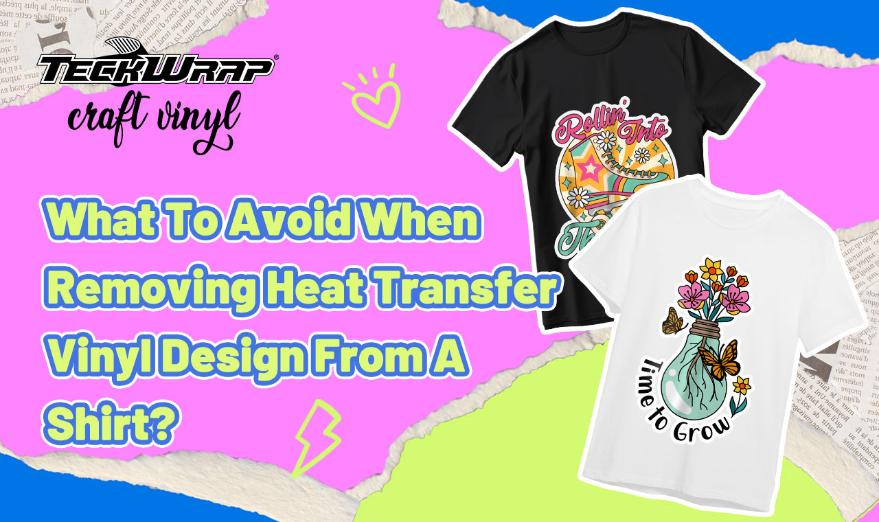 What to avoid when removing heat transfer vinyl design from a shirt