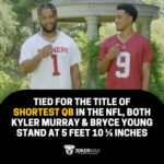 Tied for the title of shortest QB in the NFL, both Kyler Murray & Bryce Young stand at 5 feet 10 1/8 inches